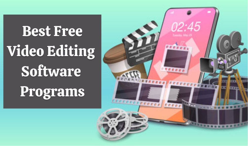 The Best Free Video Editing Software Programs for 2022