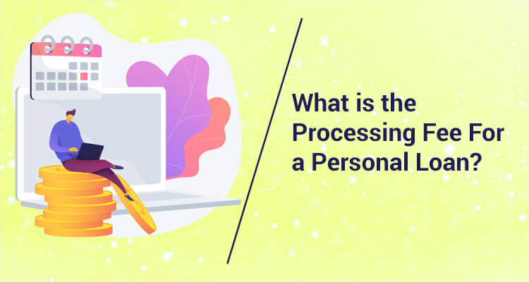Processing Fees For A Personal Loan