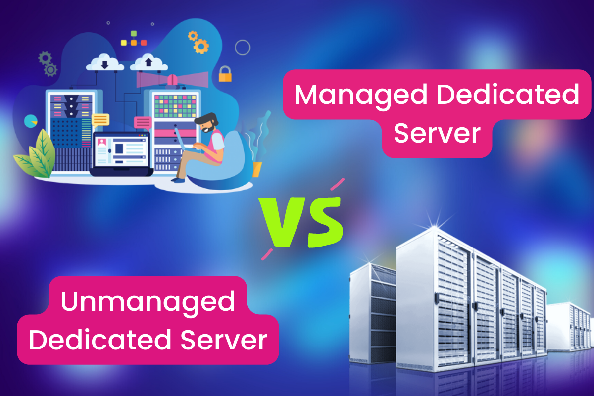Managed vs Unmanaged Dedicated Server Web Hosting