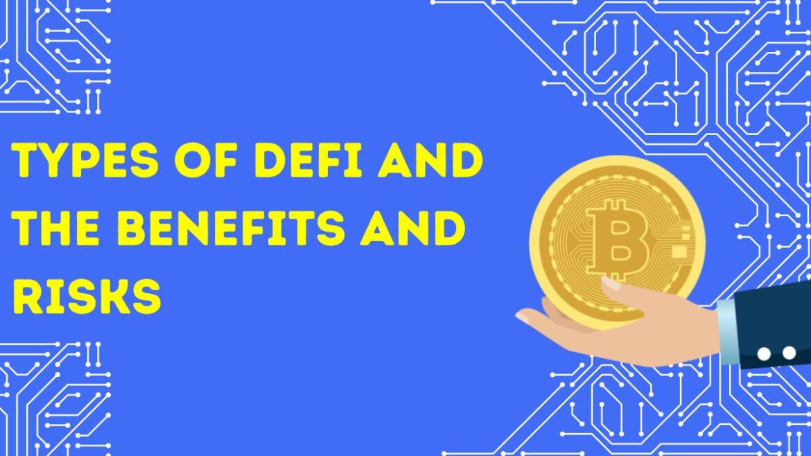Types of DeFi and the Benefits and Risks