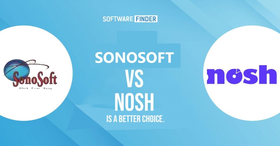 Two Best EMR Software Comparison SonoSoft And Nosh EMR