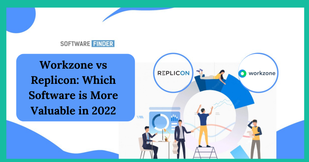Workzone vs Replicon: Which Software is More Valuable in 2022