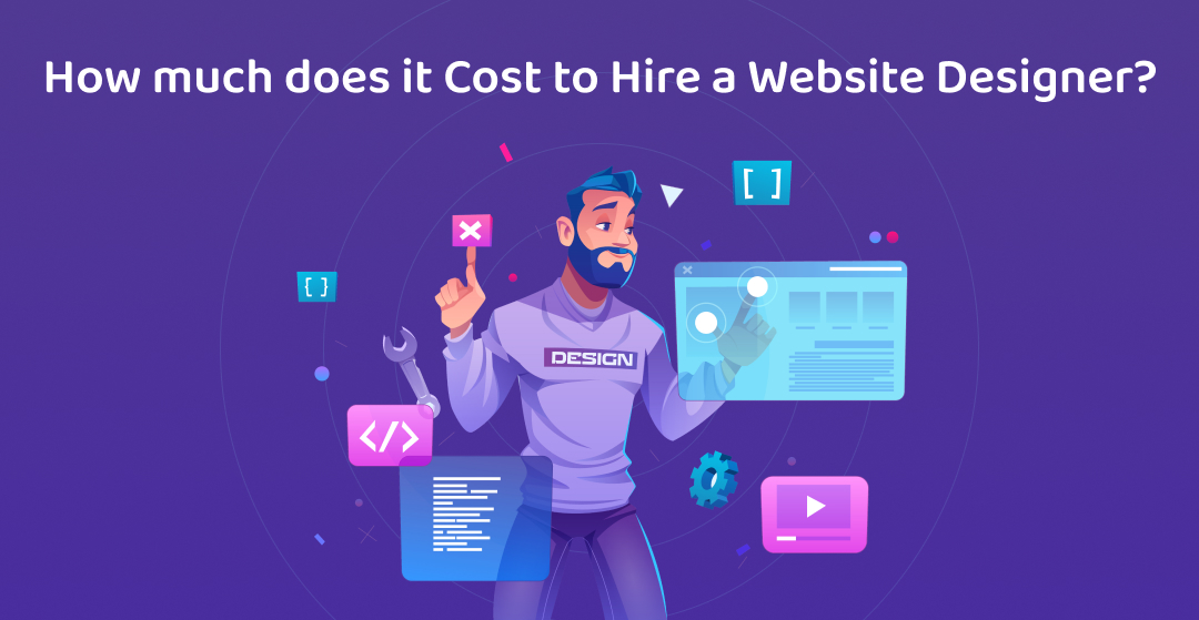 How much does it Cost to Hire a Website Designer?