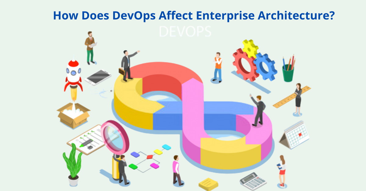 How Does DevOps Affect Enterprise Architecture?