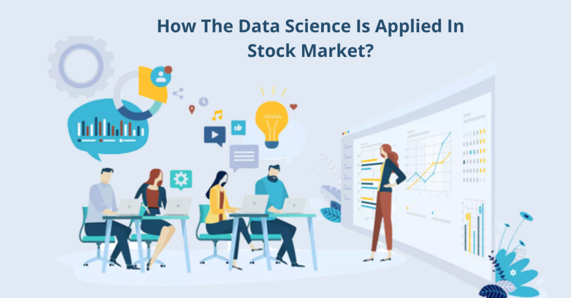How Data Science Is Applied In Stock Market?