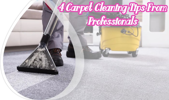 4 Carpet Cleaning Tips From Professionals