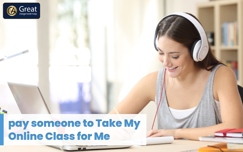 Get Good Grades by Pay Someone to Take My Online Class for Me