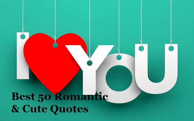 Best 50 Quotes For Girlfriends That Are Romantic, Cute And Love