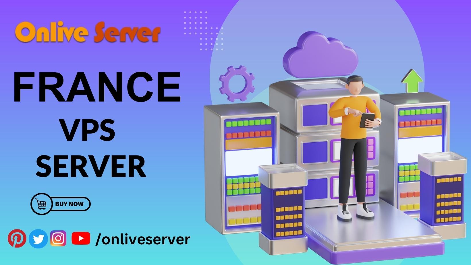 Enhance Your Online Presence with Reliable France VPS Server