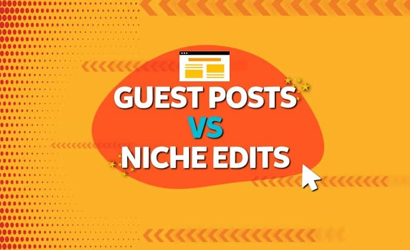Guest Posts vs. Niche Edits