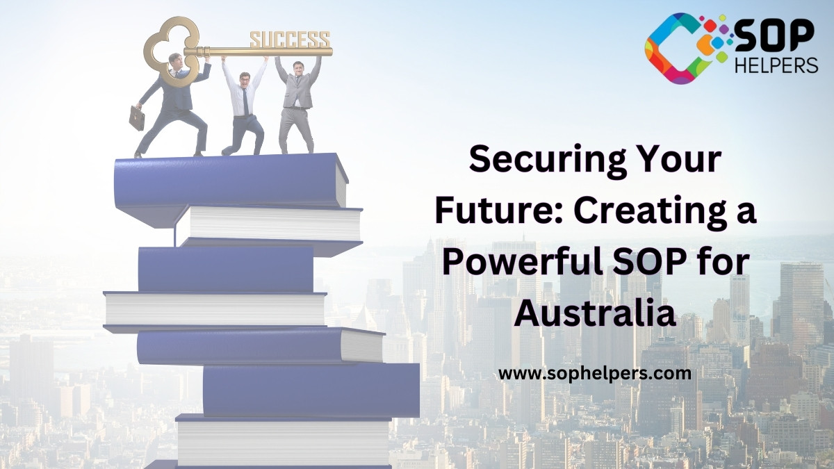 Securing Your Future: Creating a Powerful SOP for Australia