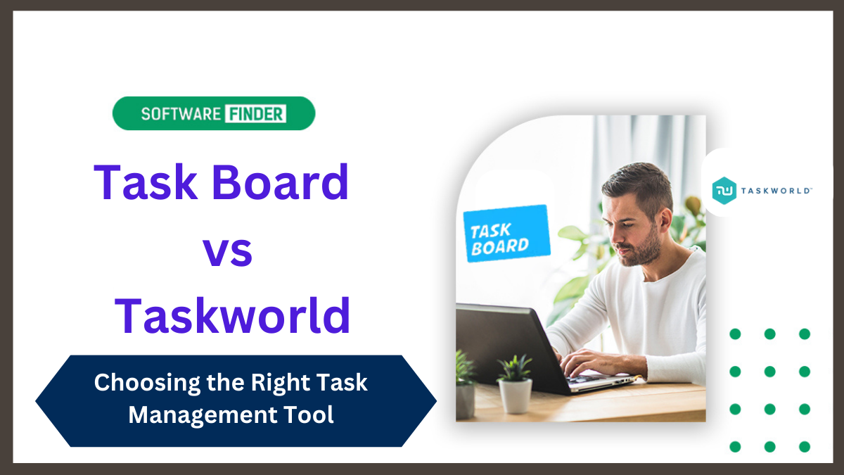 Task Board vs Taskworld: Choosing the Right Task Management Tool