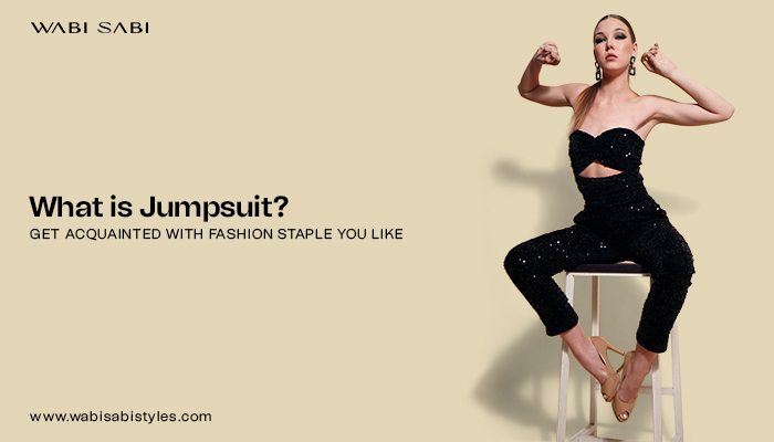 What is Jumpsuit? Get Acquainted with Fashion Staple you Like