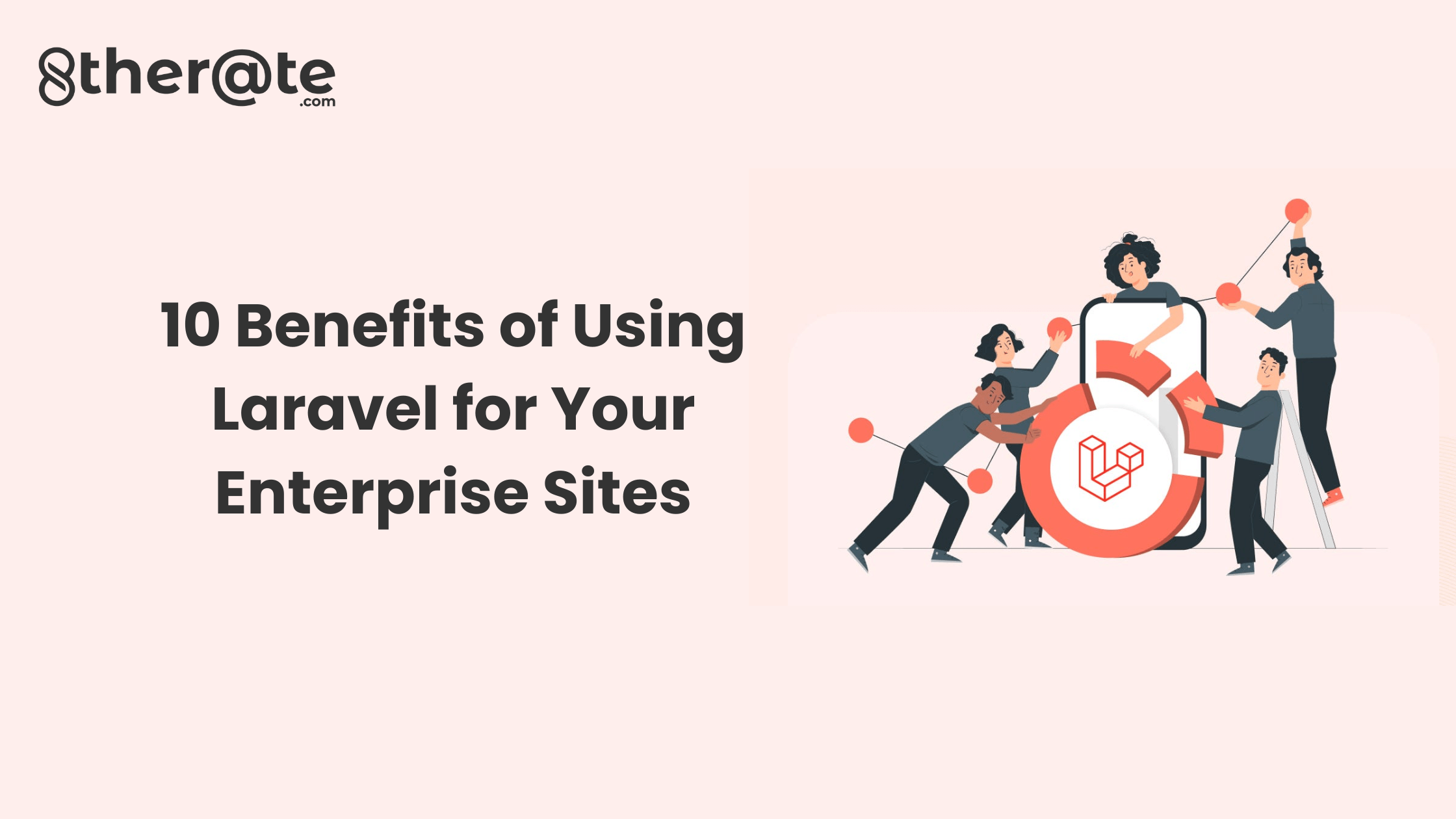 10 Benefits of Using Laravel for Your Enterprise Sites
