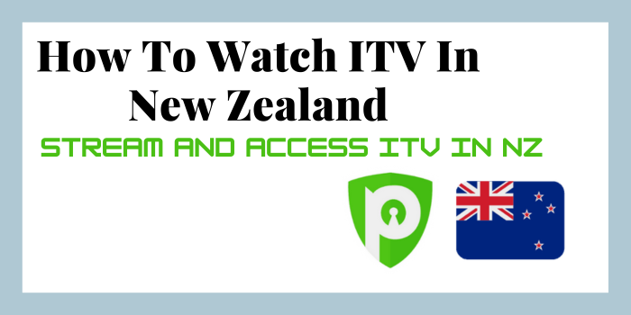 Watch ITV In New Zealand