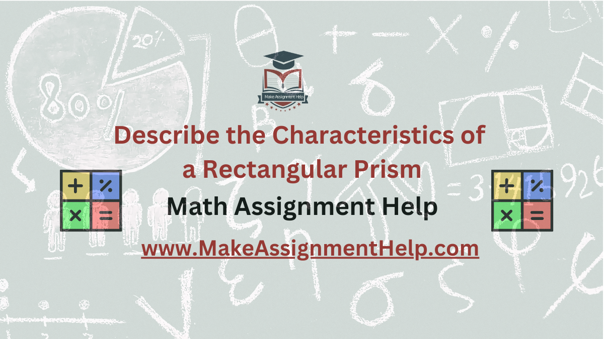 Describe the Characteristics of a Rectangular Prism