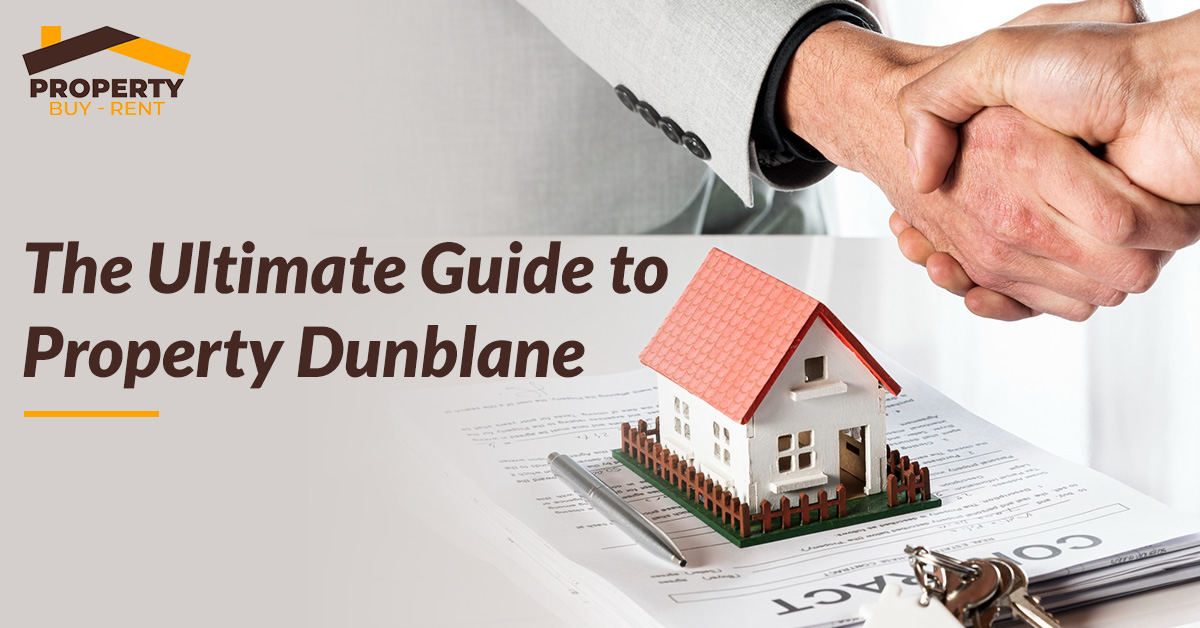 The Ultimate Guide to Property Dunblane
