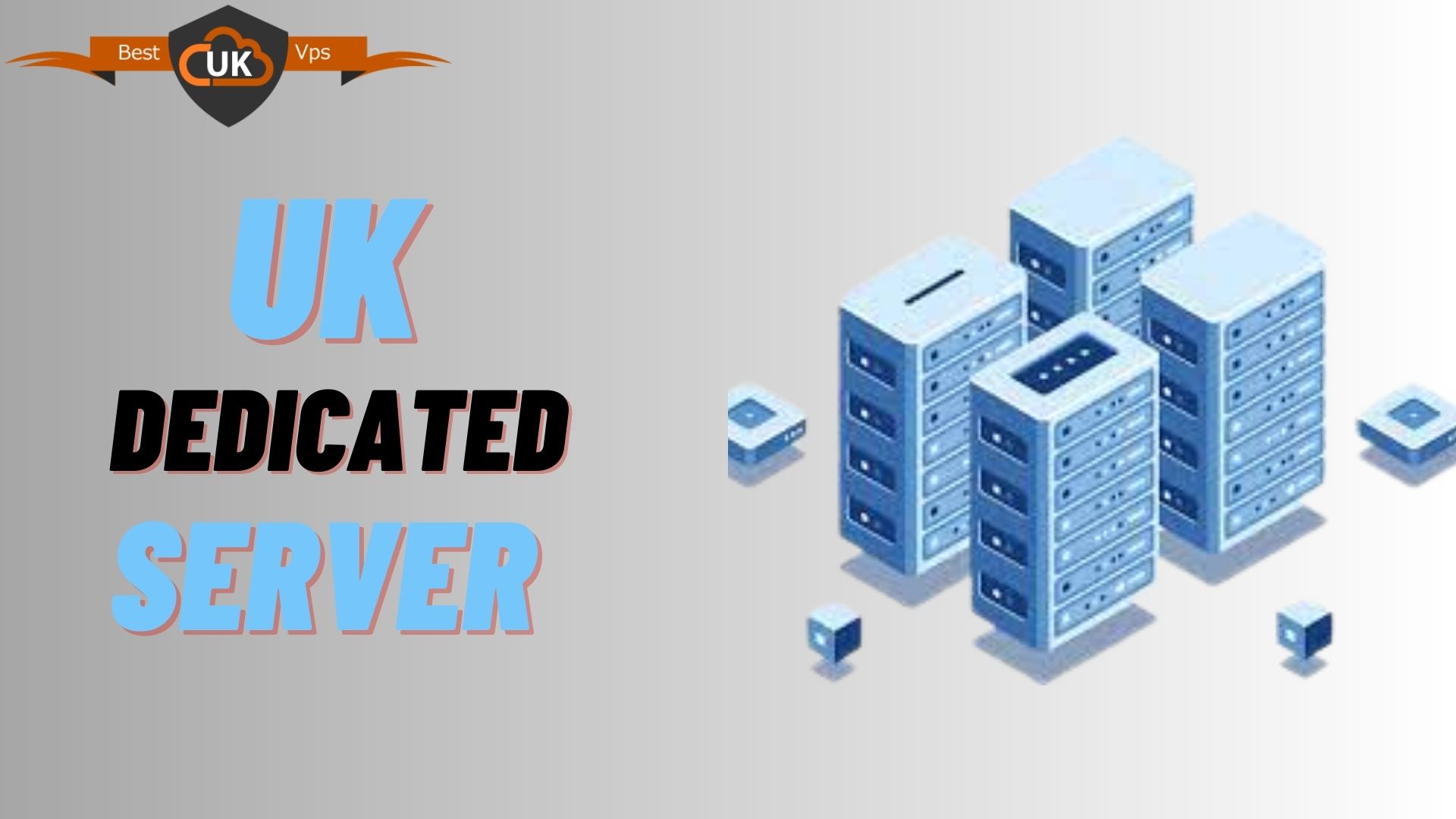 UK Dedicated Server with High-Capacity by using Best UK VPS