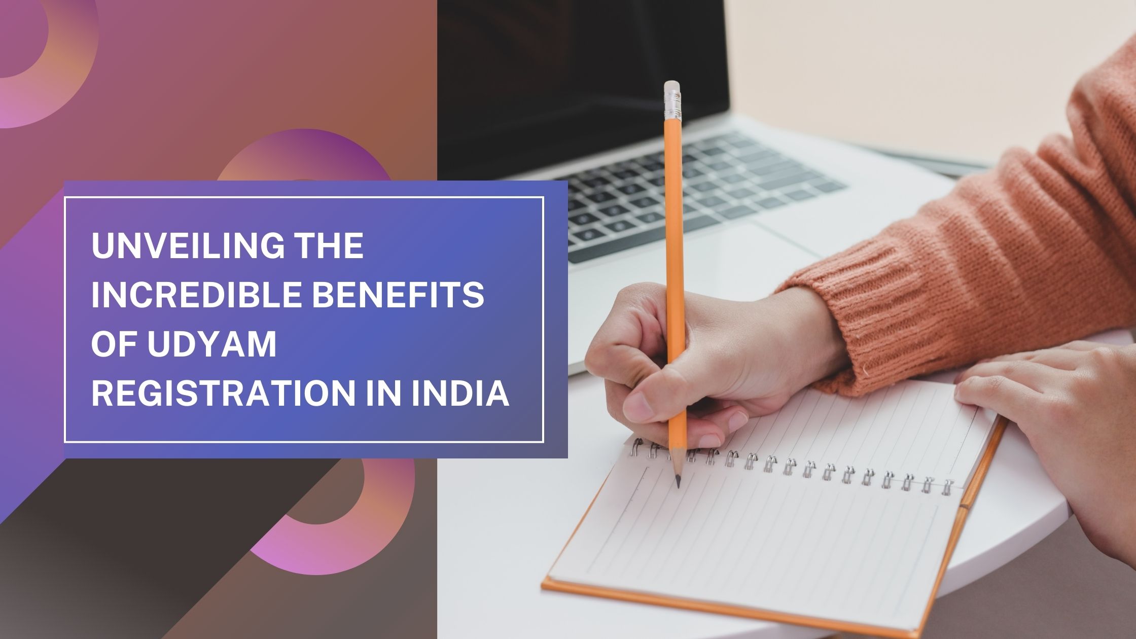Unveiling the Incredible Benefits of Udyam Registration in India