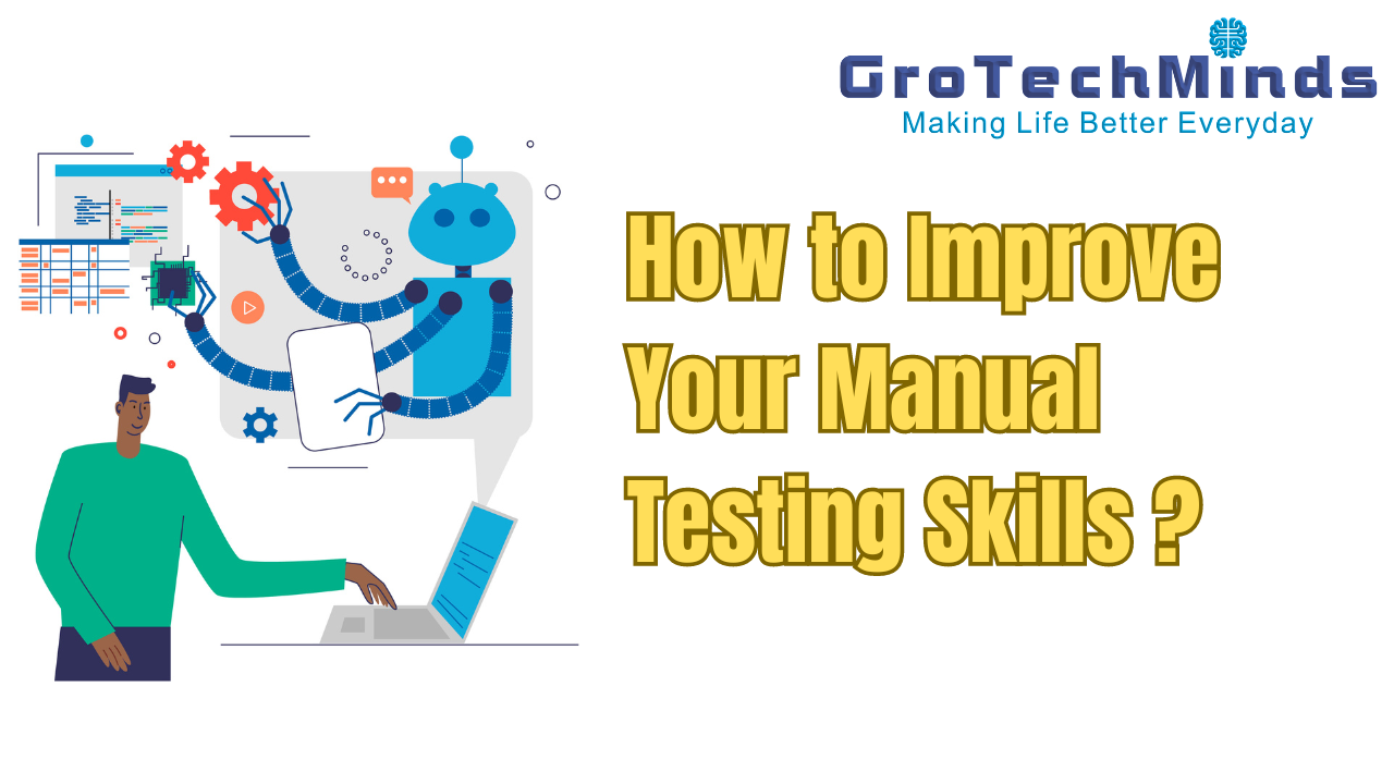 How to Improve Your Manual Testing Skills ?