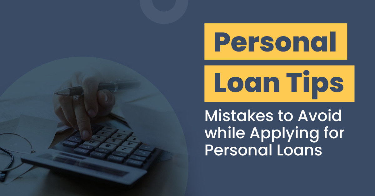 5 Small mistakes to avoid while Applying for Personal loan